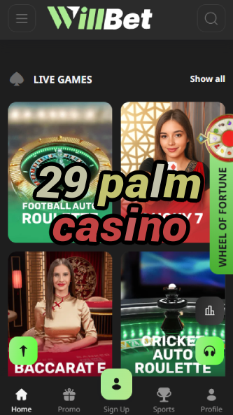 29 Palm Casino - Best Desert Casino Experience-www.bdqngd.com